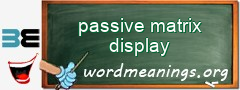 WordMeaning blackboard for passive matrix display